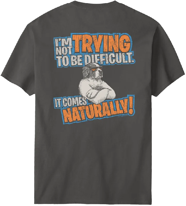 Trying To Be Difficult T-Shirt